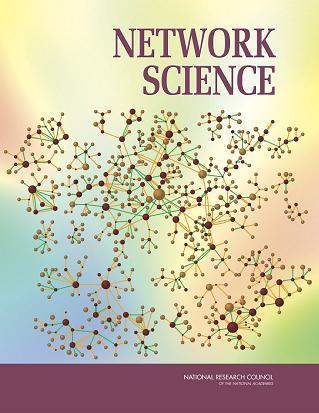 National Research Council Assessment of Network Science Fundamental knowledge is necessary to design large, complex networks in such a way that their behaviors can be predicted Network science