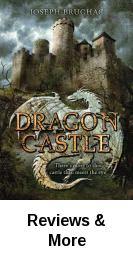 Dragons Dragon Castle by Joseph Bruchac Young prince Rashko, aided by wise old Georgi, must channel the power of his ancestor, Pavol the great, and harness a magical