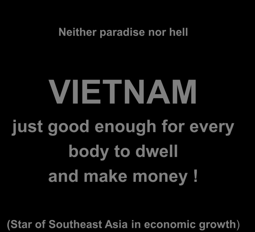 paradise nor hell VIETNAM just good enough for