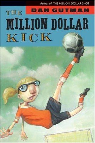 8) The Million Dollar Kick By Dan Gutman Book Length 208 Whisper Nelson hates sports--all sports--with a passion!