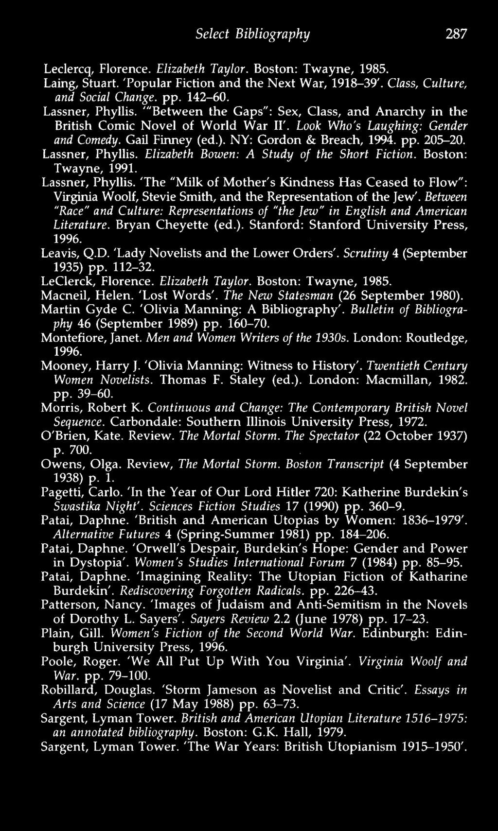 Select Bibliography 287 Leclercq, Florence. Elizabeth Taylor. Boston: Twayne, 1985. Laing, Stuart. 'Popular Fiction and the Next War, 1918-39'. Class, Culture, and Social Change. pp. 142-60.