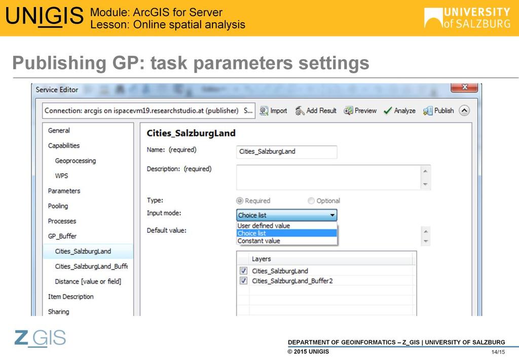 Task parameter settings define how clients will access the service and the tasks/tool. In the Service Editor window, there are three options for setting the parameter/input data behaviour.
