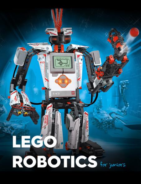 6. LEGO ROBOTICS (FOR JUNIORS 8+) Build, learn, and have a ton of fun with Lego Mindstorms!