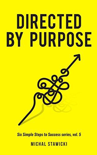 Directed By Purpose: How To Focus On