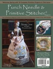 Magazines The next Punch Needle and Primitive Stitcher Magazine will be here any day now. It s bigger and better than ever. We also have back issues of Fall 2015 and Christmas 2015 in stock.
