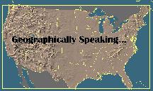 Geographically Speaking by: Jose Esteban Cathy Keenan Kathy McCreary Lori McQuillen Jose, Cathy, Kathy, and Lori are hardworking students who one day hope to travel across the 48 contiguous states