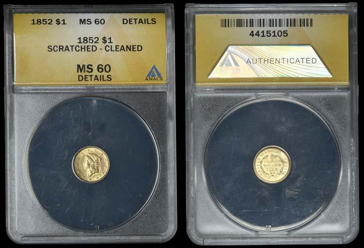 63 old Dollar, 1852. ood extremely fine 120-150 Slabbed in ANACS holder, graded MS 60 Details - Scratched - Cleaned 64 old Dollar, 1853. Nearly extremely fine 120-150 65 old Dollar, 1855.