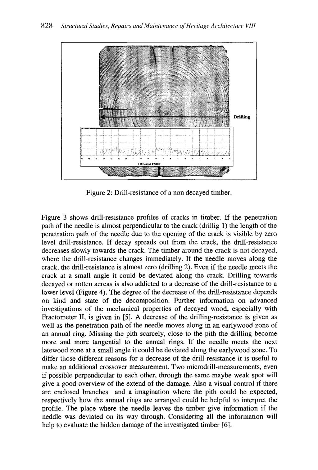 828 Strrcctrrral Srudir~, Rrpam atrd Marnrorancr of Hrriragr Aldzirrcruw V111 Figure 2: Drill-resistance of a non decayed timber. Figure 3 shows drill-resistance profiles of cracks in timber.