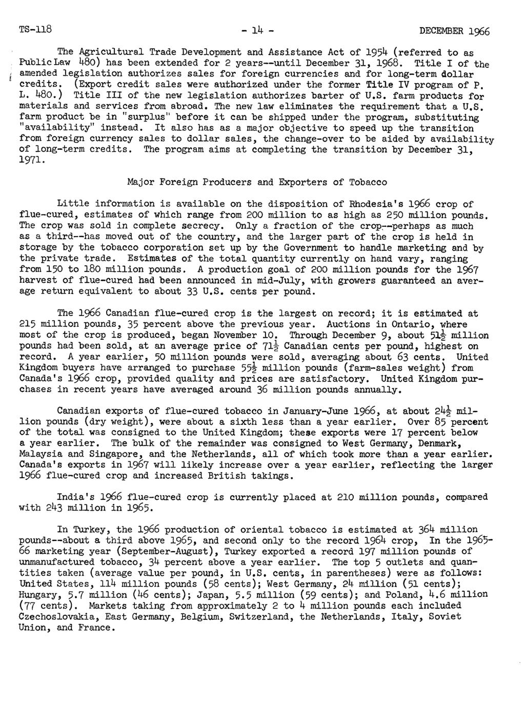 TS-ll8-14 - DECEMBER 1966 The Agricultural Trade Development and Assistance Act of 1954 (referred to as PublicLaw 48) has been extended for 2 years--until December 31, 1968.
