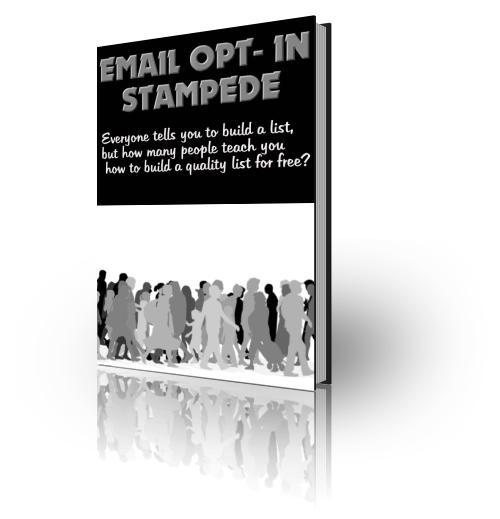 Em@il Opt-In Stampede How to Build Your Mailing