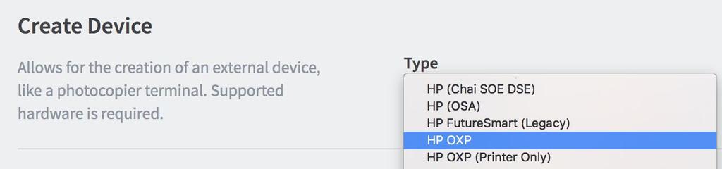 7. In Type, select HP OXP: 8. In Device name, enter a descriptive name for the device. 9. Optionally, in Location/Department, enter location or department details of the device. 10.