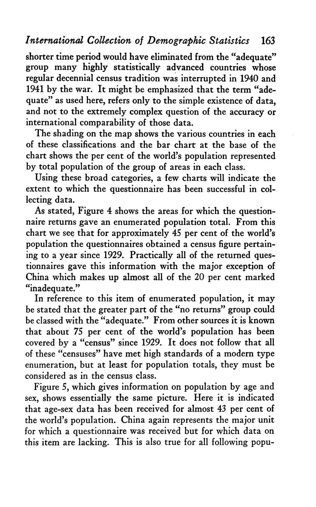 International Collection of Demographic Statistics 163 shorter time period would have eliminated from the adequate group many highly statistically advanced countries whose regular decennial census