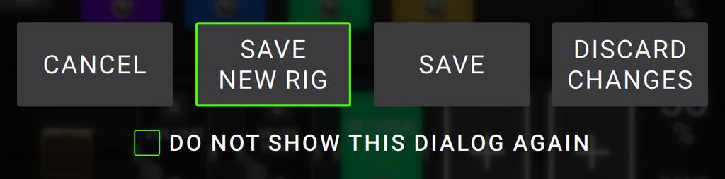Reminders: Confirm Unsaved: This setting determines whether or not you will see a confirmation message if you change the rig while there are unsaved changes on the current one.