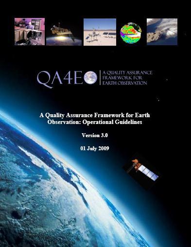 GEO-CEOS QA4EO guidelines Group on Earth Observations (GEO)- Global Earth Observation System of Systems (GEOSS), ten-year implementation plan, 2005-2015.