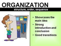 Checklist for Organization clear beginning, middle, and ending (1) well-organized (2) easy to follow (3) Writing a strong beginning (4) Organizing the middle part (depends on the form of writing) (5)