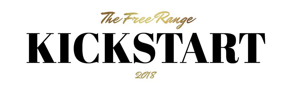 Free Range Kickstart programme (overview and offer) The Kickstart is a unique 3 month programme to take your idea (or even your idea-kernel) and form it into a fully fledged business that actually