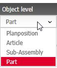 The Object level defines which object is to be processed in the viewport. Depending on this selection, different functions are made available.