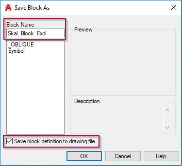 12. Enter a name for the block and select the check box Save block definition to drawing file in the dialog box that then opens. 13.