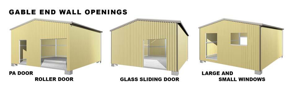 Repeat this step to clad the opposite Gable End Wall If an opening (Personal Access Door, Roller Door, Glass Sliding Door or Window) is to be installed on the Gable End Wall allow the standard