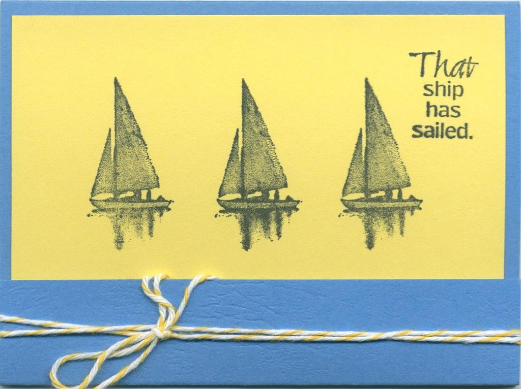 Add the second Yellow panel to the inside of the card. Card #3 Yellow and White Twine 1. Stamp the small ship three times and the quote onto a Yellow panel with India Black ink.