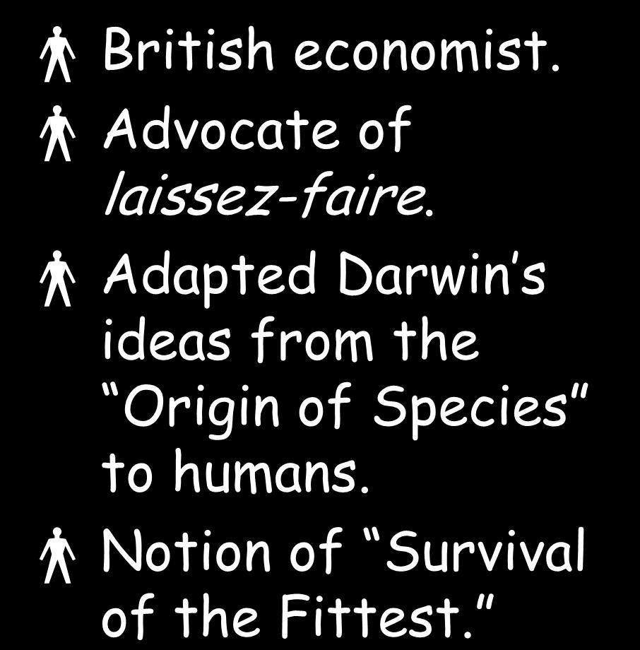 Adapted Darwin s ideas from the Origin of