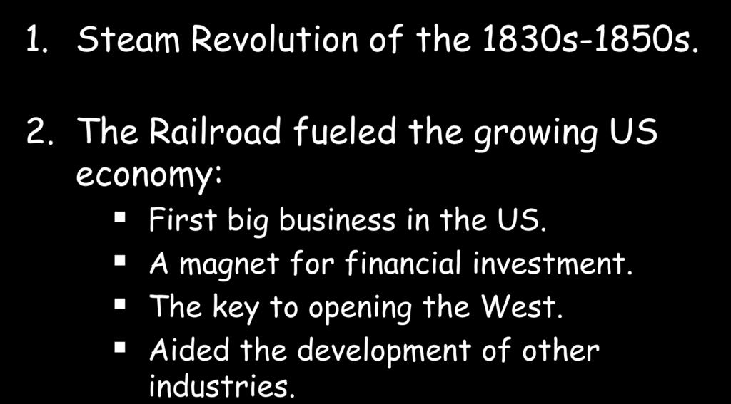 Causes of Rapid Industrialization 1. Steam Revolution of the 1830s-1850s. 2.
