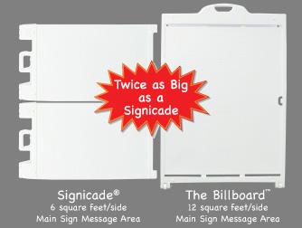 feature, signs easily slide in and out - Use Coroplast signs or other rigid sign