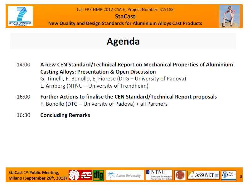 Figure 2 shows the agenda and one photo from the StaCast Project Public Meeting, which was kept in Milano on September 26 th 2013, with the aim of presenting the results