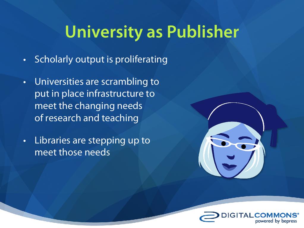 The university has always been a publisher, acc to the original meeting of publish as defined by the OED.