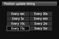 On cameras without this menu item, the positioning intervals is every 15 seconds by default and can be changed using the provided software Map Utility.