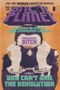 Bitch Planet Volume 2: President Bitch DeConnick, Kelly Sue