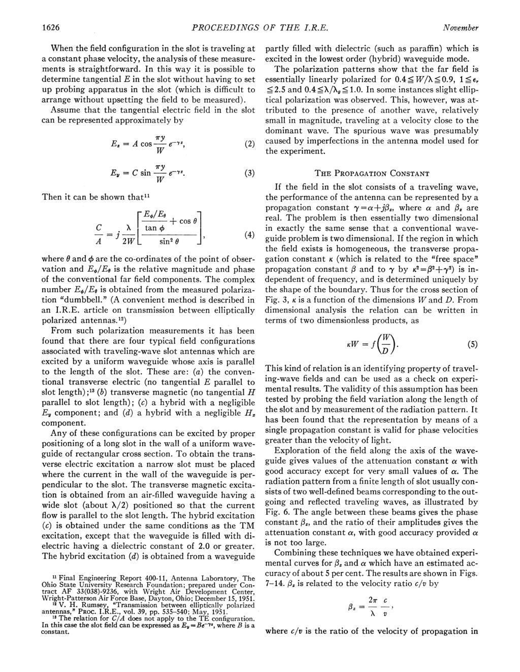 1626 PROCEEDINGS OF THE I.R.E. November When the field configuration in the slot is traveling at a constant phase velocity, the analysis of these measurements is straightforward.