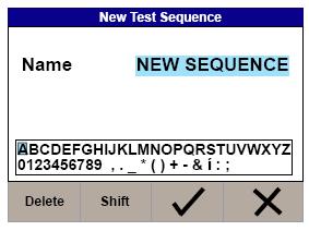 F2 (NEW) F3 (EDIT F4 (OPTIONS) Create a new test sequence Edit an existing test sequence Options menu (delete, copy, rename a test sequence) Use the RTE to select the required test sequence and the