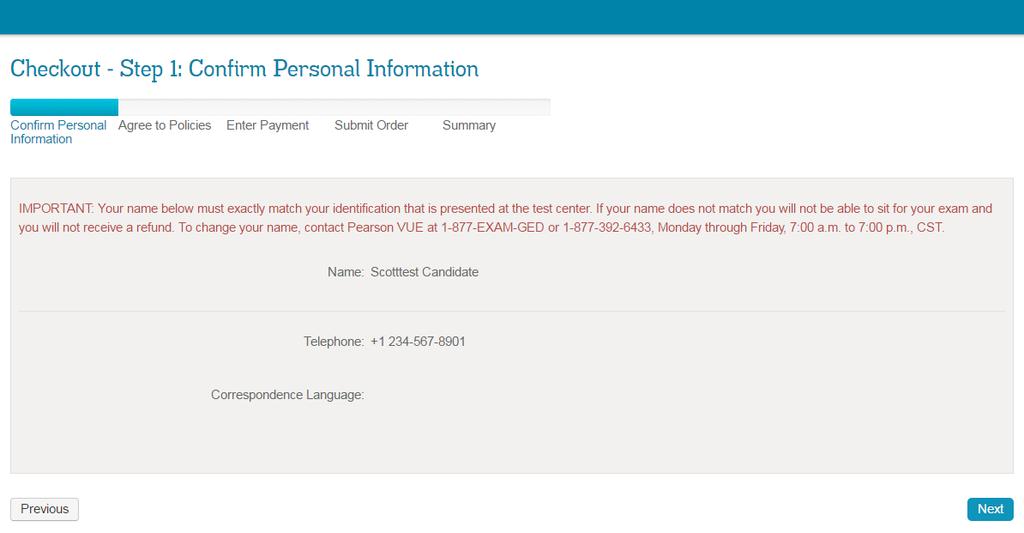Figure 8: The Confirm Personal Information Screen NOTE: If your name on your account does not match your government issued ID, you won t be able to sit for your exam and you will not receive a refund.