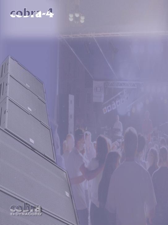 COBRA-4 SYSTEM The active 4-way COBRA-4 SYSTEM is designed to project over distances of up to 80 metres in medium-sized marquees, halls and open-air venues and
