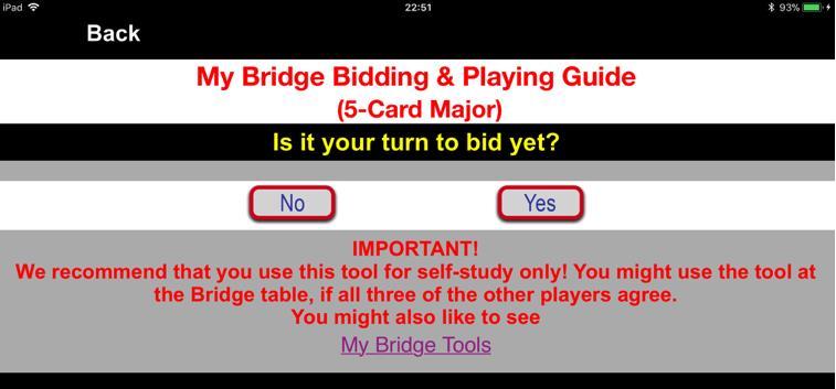 About the Bidding Guide Regardless of which position you are in around the Bridge table, when you press the green Start Bidding Guide button on the Home screen, you will be presented with one or more