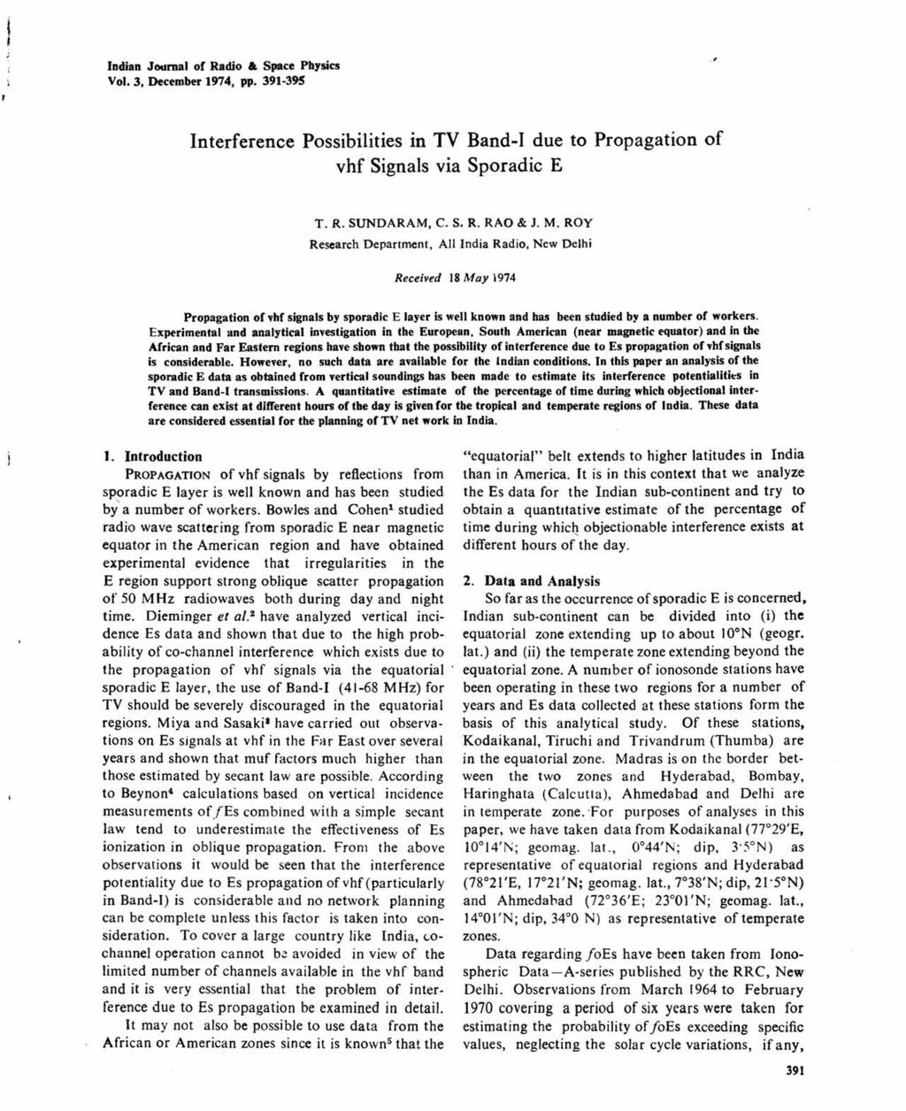 Indian Jurnal f Radi. Space Physics Vl. 3, December 1974, pp. 391-395 Interference Pssibilities in TV Band-I due t Prpagatin f vhf Signals via Spradic E T. R. SUNDARAM, C. S. R. RAO & J. M.