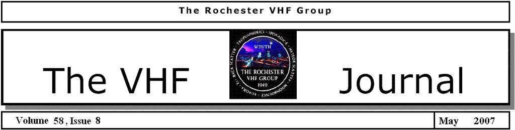 News! The next regular meeting of the Rochester VHF Group will be Friday, May 11, 2007 at 7:30pm NOTE: This meeting will be held in Ogden, NY just off Rt. 531 at the Ogden Town Hall!