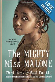 The Mighty Miss Malone by Christopher Paul Curtis (Historical Fiction) "We are a family on a journey to a place called wonderful" is the motto of Deza Malone's family.
