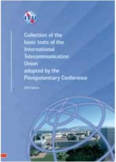 Convention, Radio Regulations, Rules of Procedures, Recommendations) ITU Constitution (Art.