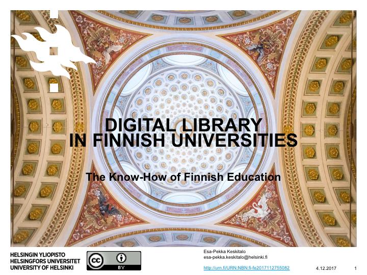DIGITAL LIBRARY IN FINNISH UNIVERSITIES The Know How of Finnish Education, Cairo, 4.12.