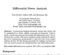 Power Analysis Discovered by Cryptography Research in mid-1990s Power consumption of a device leaks