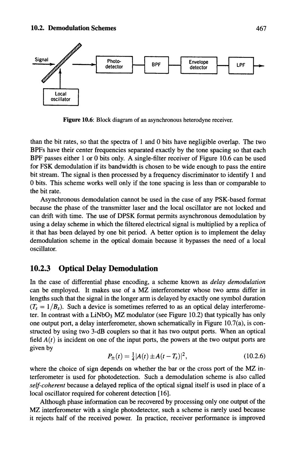 10.2. Demodulation Schemes 467 Photodetector BPF Envelope detector LPF Local oscillator Figure 10.6: Block diagram of an asynchronous heterodyne receiver.