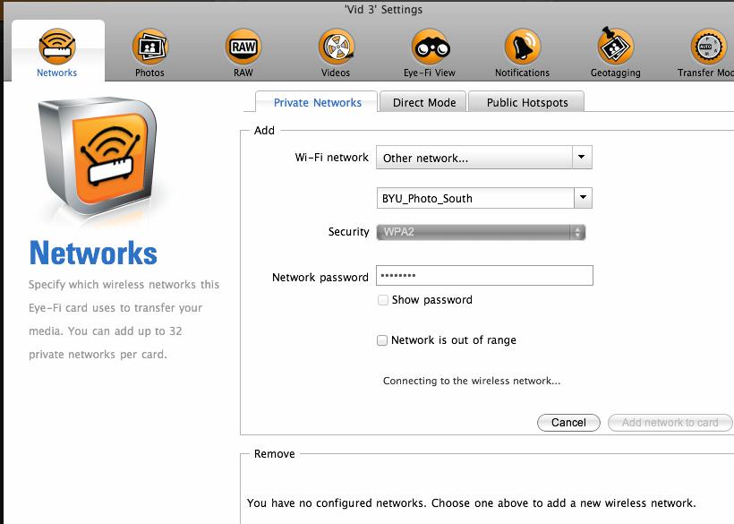 NETWORKS (first tab) Click Networks Select the wi-fi network you would like the Eyefi card to connect to (Enter password) If your network is hidden, select Other network and enter the
