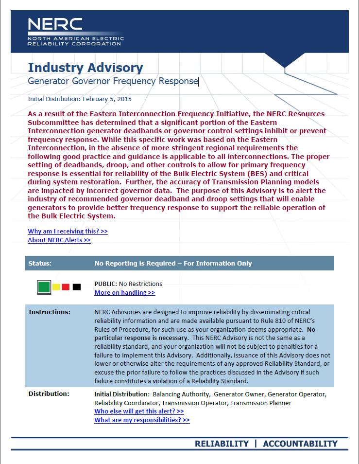 Generator Governor Frequency Response Advisory Advisory issued February 5th Initiated by NERC Resource Subcommittee Interconnections frequency