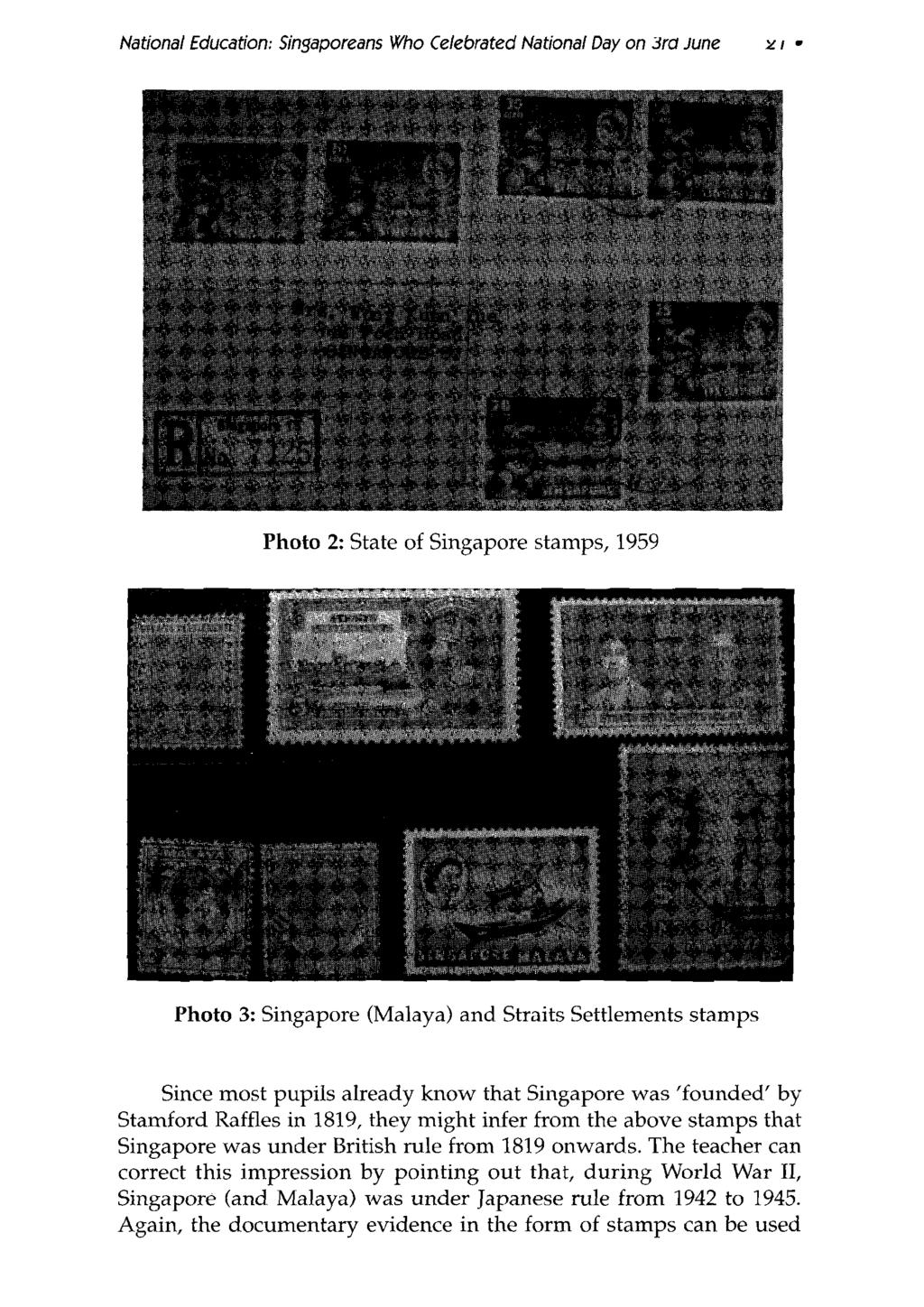 National Education: Singaporeans Who Celebrated National Day on 3ra June r I - Photo 2: State of Singapore stamps, 1959 Photo 3: Singapore (Malaya) and Straits Settlements stamps Since most pupils