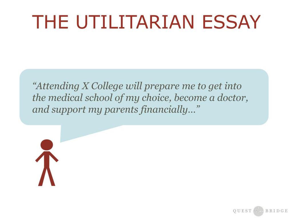 Utilitarian means that you are stressing the usefulness and practicality of your education (i.e. how your degree will help you in your future career).