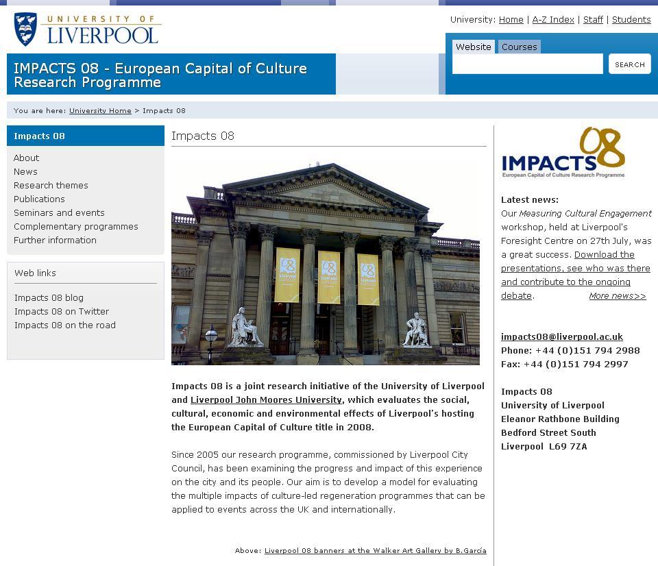 Impacts 08 finding out more Summary of key data on impacts of Liverpool 08 due end 2009 Full Impacts 08 report to be published March 2010 Impacts 08 Conference
