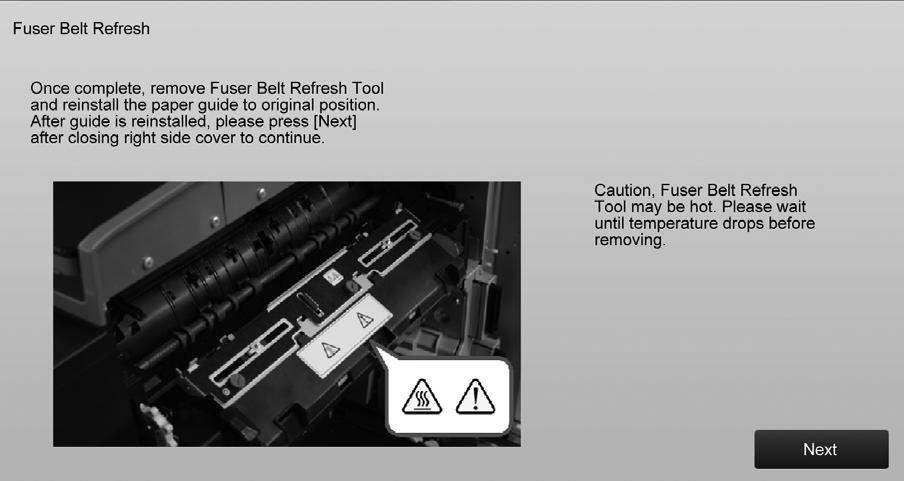 In this case, repeat the procedure for replacing the paper guide with the fuser belt refresh tool from the beginning. 6) Tap the [Execute] key to execute fusing belt refreshing.