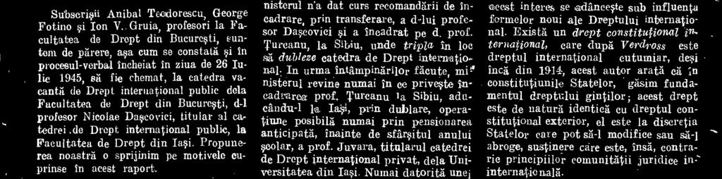 activiatii i reputatiet deosebite, pe d-1 profesor Nicolae Daocovici, la catedra de Drept international public, al carei titular era prof. G. Meitani (Proces-verbal NI.